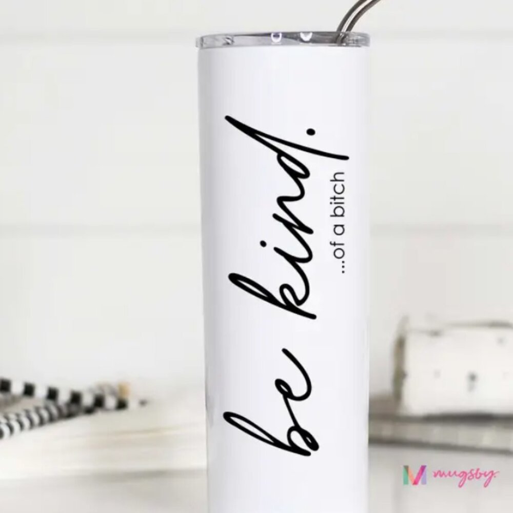 Be Kind of A B Funny Stainless Steel Tall Travel Cup